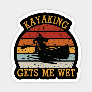 Gets Me Wet Shirt Kayak Kayaker T-Shirt. Vintage Retro Kayaking Magnet