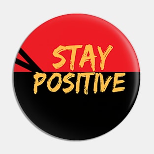 stay positive Pin