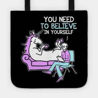 You Need To Believe In Yourself - Unicorn Tote