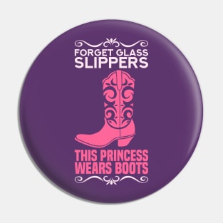 Forget glass slippers - This Princess wears riding boots - Funny Horse Country Girl Horseback Gift Pin