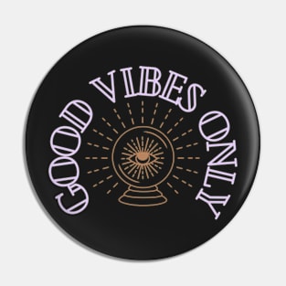 Good Vibes Only Pin