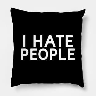 I Hate People Pillow