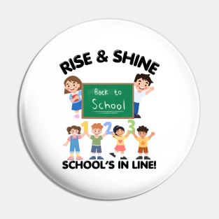 RISE & SHINE SCHOOL’S IN LINE CUTE FUNNY BACK TO SCHOOL Pin