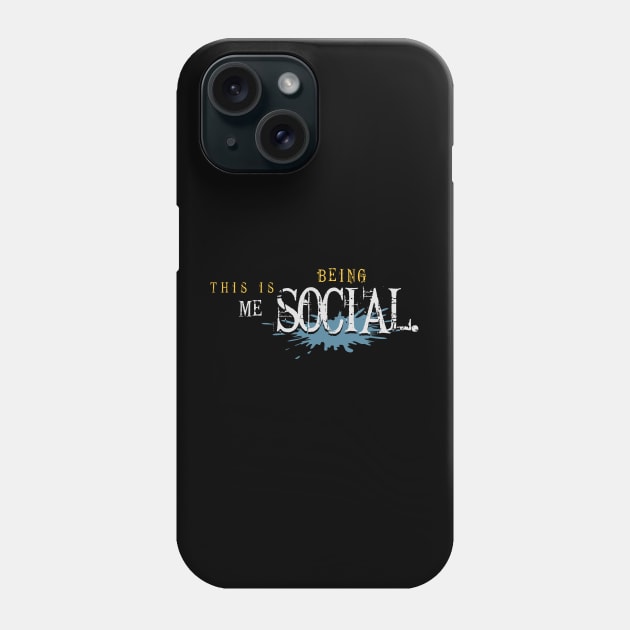 This Is Me Being Social Phone Case by ORENOB