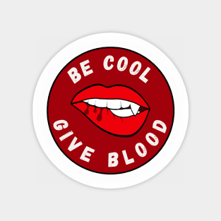 Be Cool Give Blood T-Shirts and Stickers | Donate Blood, Save Lives Magnet