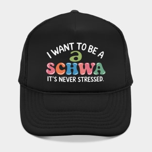 I Want To Be A Schwa It's Never Stressed Hat