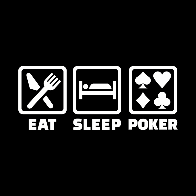 Eat sleep Poker by Designzz