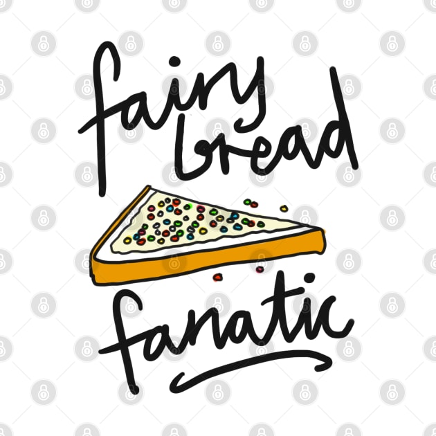 Fairy Bread Fanatic for fans of fairy bread! by sketchnkustom