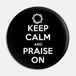 Keep Calm and Praise On Jesus Crown of Thorns Pin