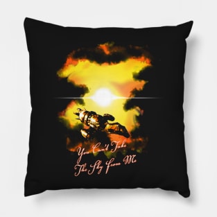 You Can't Take The Sky From Me Pillow