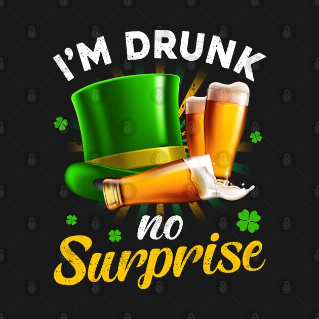 St. Patrick’s Day I’m Drunk No Surprise by snnt