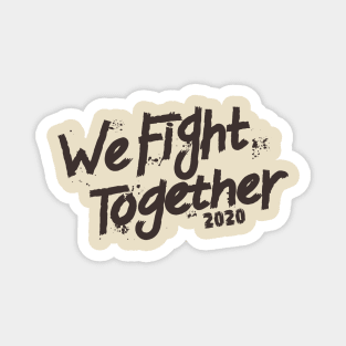 We Fight Together 2020 Magnet