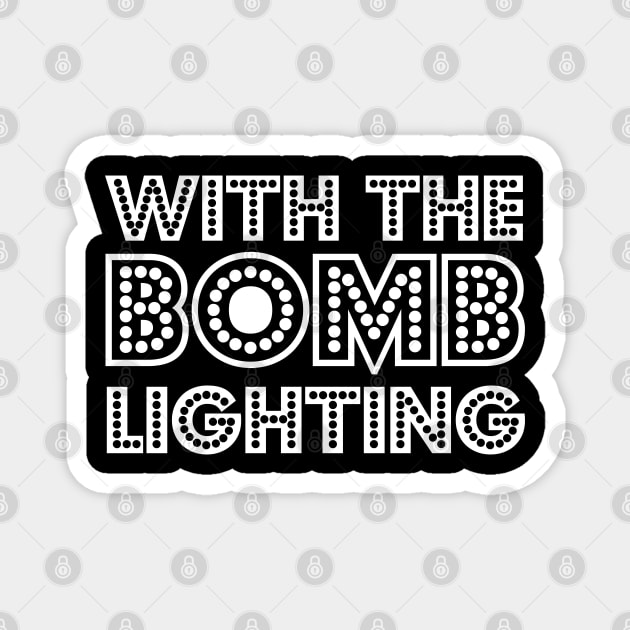 With The Bomb Lighting Magnet by PopCultureShirts