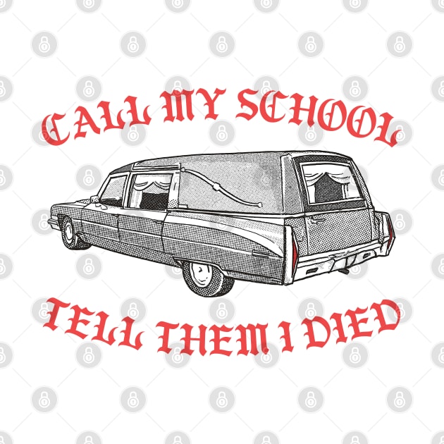 Call My School - Tell Them I Died - Nihilist Memes by DankFutura