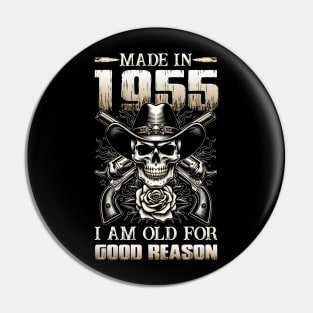 Made In 1955 I'm Old For Good Reason Pin