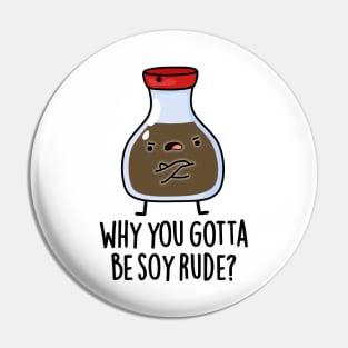 Why You Gotta Be Soy Rude Cute Soy Sauce Pun Pin