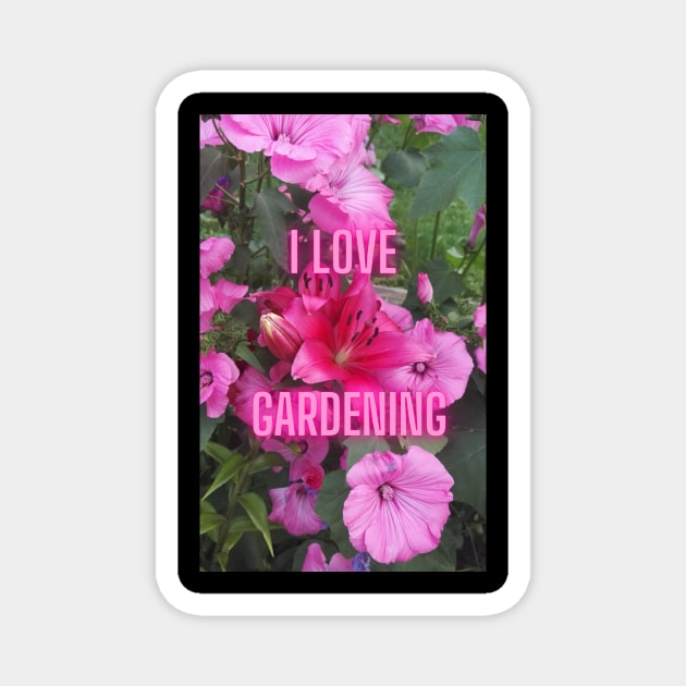 I Love Gardening! Magnet by Finn Art by MB