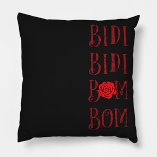 Bidi Bidi Bom Bom! Pillow