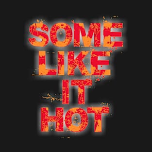 Some Like it Hot T-Shirt