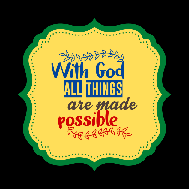 With God All Things Are Possible by Prayingwarrior