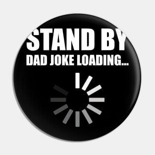 Funny Dad Joke Loading Design Pin