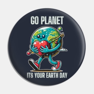 Cute Go Planet Its Your Earth Day 2024 Pin