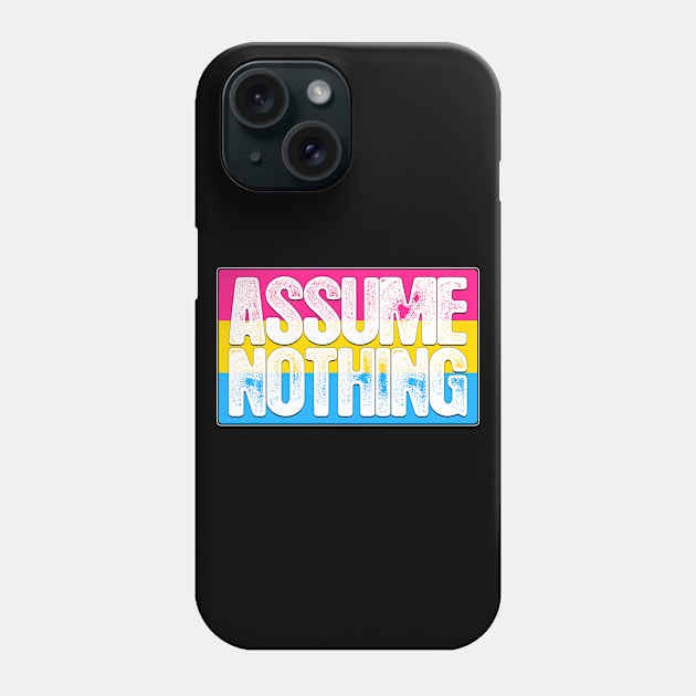 Assume Nothing Pansexual Pride Flag Phone Case by wheedesign