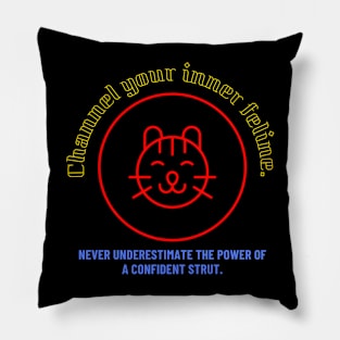Channel Your Inner Feline (Motivational and Inspirational Quote) Pillow