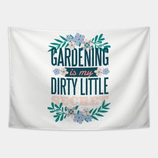 Gardening is My Dirty Little Secret Tapestry