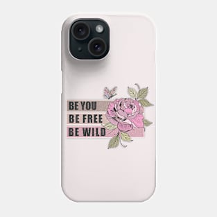 Be Yourself Be You Be Free Floral Retro Design Phone Case