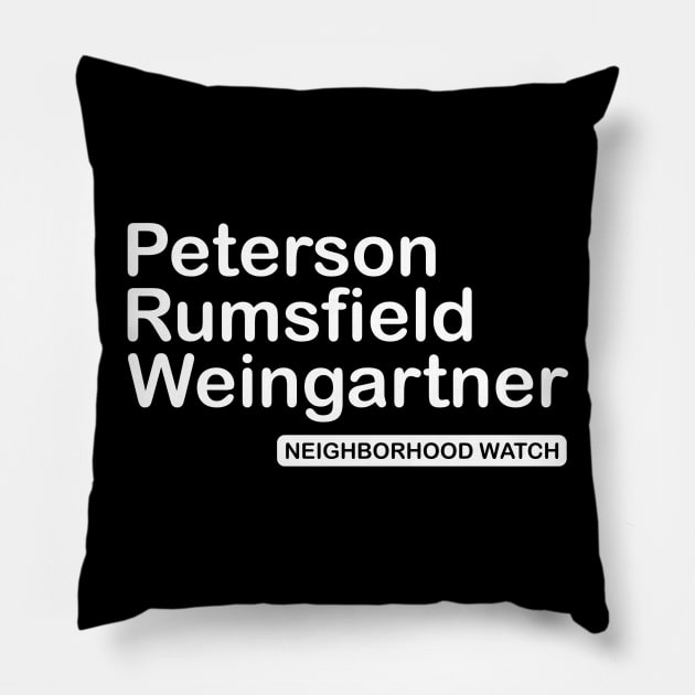 The Burbs - Neighborhood Watch Pillow by dustbrain