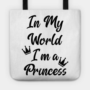 In My World I'm a Princess Tote