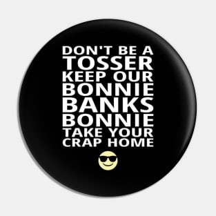 Keep Our Bonnie Banks Bonnie Pin