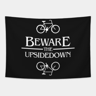 beware the upside down Tapestry