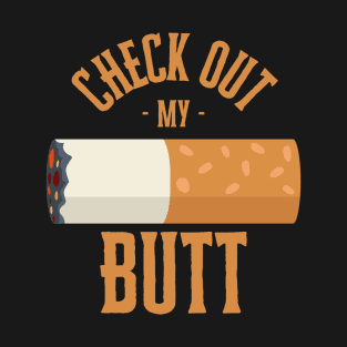 Check out my butt! T-Shirt