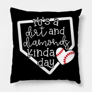 It's A Dirt and Diamonds Kinda Day Baseball Cute Funny Pillow