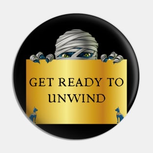 Get Ready To Unwind Pin