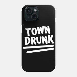 Town Drunk Phone Case