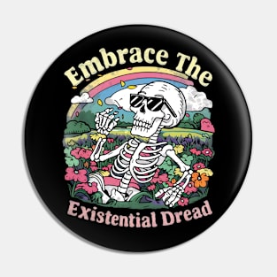 Embrace the existential dread Pin