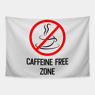 Caffeine free zone Tapestry