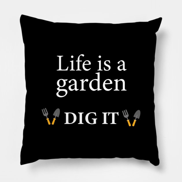 Life is a Garden Pillow by Saytee1