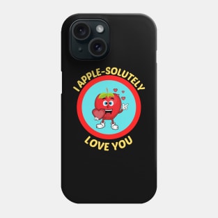 I Apple-Solutely Love You - Apple Pun Phone Case