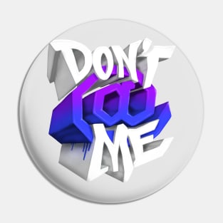 Don’t At Me - Purple No Shadow Edition Pin