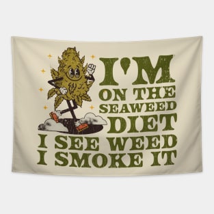 I see Weed. I Smoke It ~ Weed Tapestry