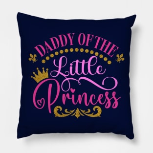 Daddy Of The Little Princess T-shirt Pillow