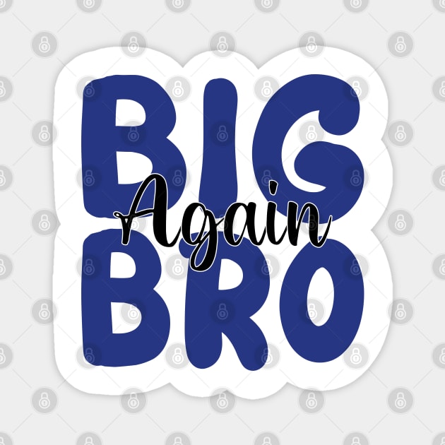 big bro again Magnet by mdr design