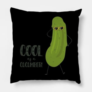 Cool As A Cucumber! Funny Cool Cucumber Pillow