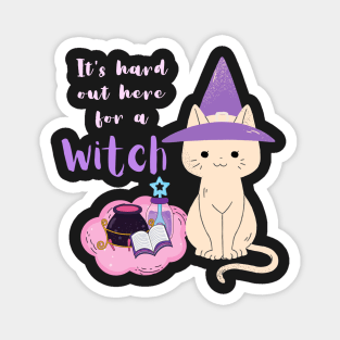 It's hard out here for a witch 2 Magnet