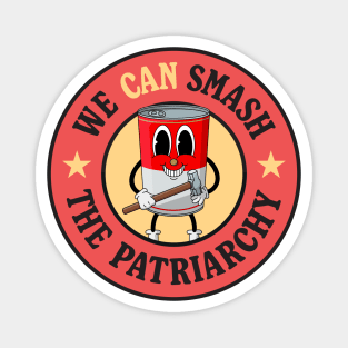 We Can Smash The Patriachy - Funny Feminist Pun Magnet