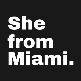 She From Miami T-Shirt